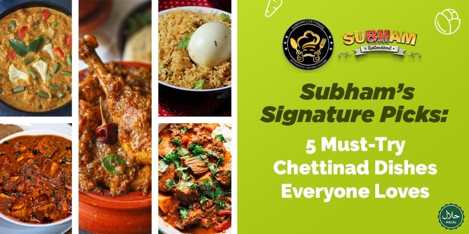 Subham’s Signature Picks: 5 Must-Try Chettinad Dishes Everyone Loves
